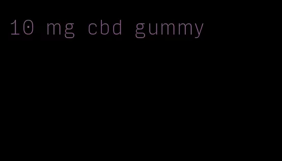 10 mg cbd gummy