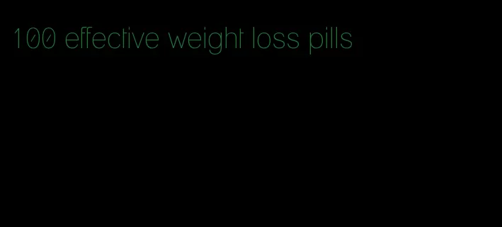 100 effective weight loss pills