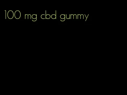 100 mg cbd gummy