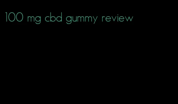 100 mg cbd gummy review