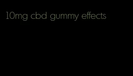 10mg cbd gummy effects