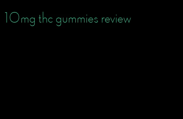 10mg thc gummies review