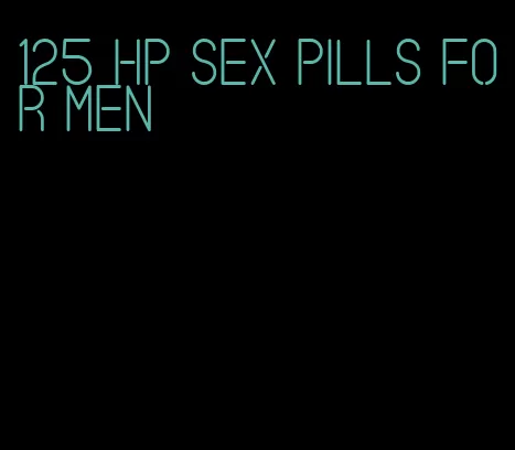 125 hp sex pills for men