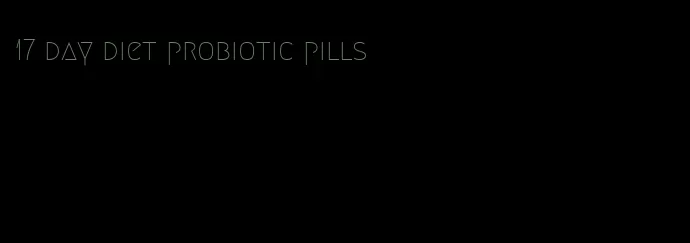 17 day diet probiotic pills