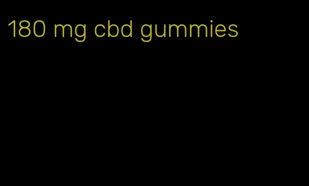 180 mg cbd gummies