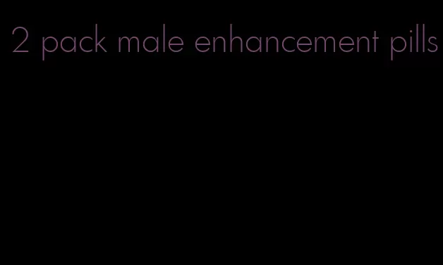 2 pack male enhancement pills