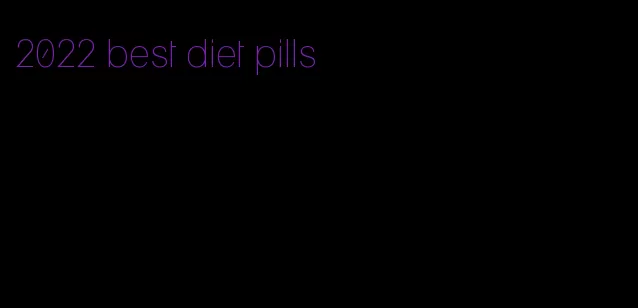 2022 best diet pills