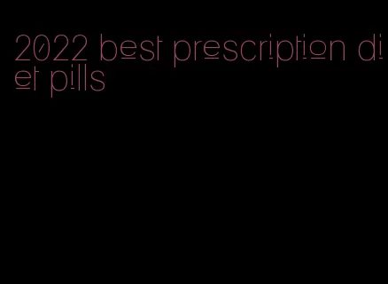 2022 best prescription diet pills