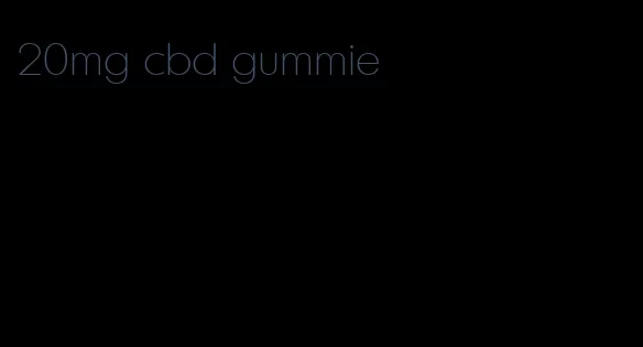 20mg cbd gummie