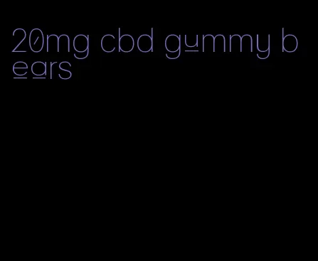 20mg cbd gummy bears