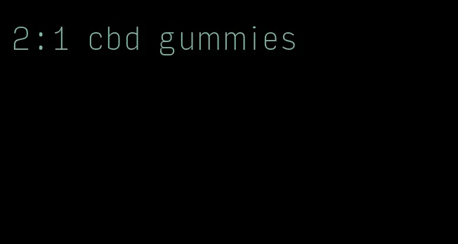 2:1 cbd gummies