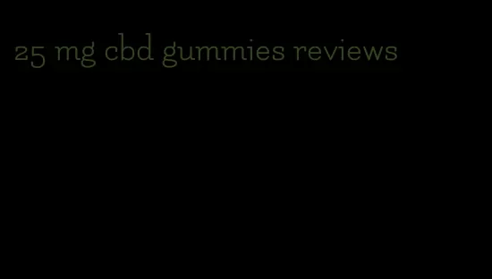 25 mg cbd gummies reviews