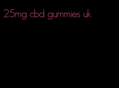 25mg cbd gummies uk