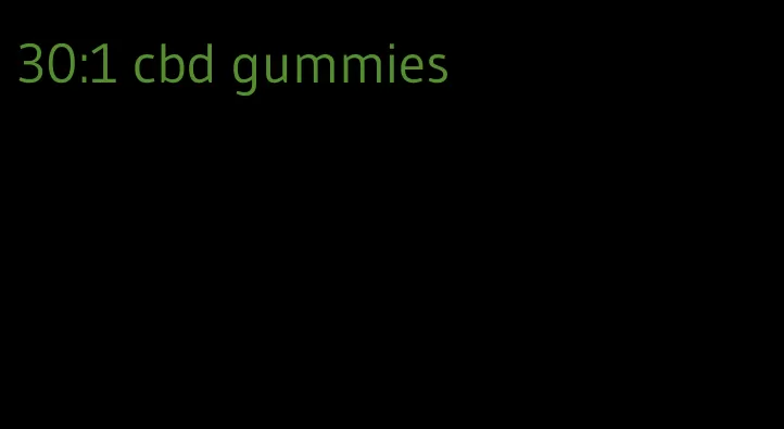 30:1 cbd gummies