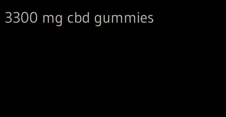 3300 mg cbd gummies