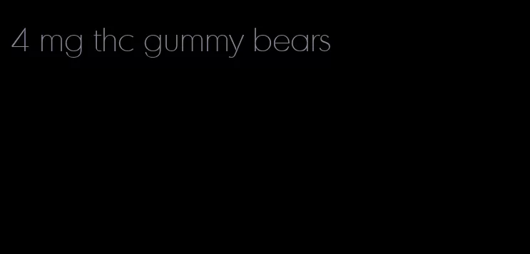 4 mg thc gummy bears