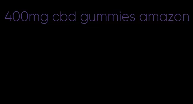 400mg cbd gummies amazon