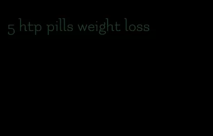 5 htp pills weight loss