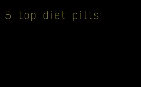 5 top diet pills