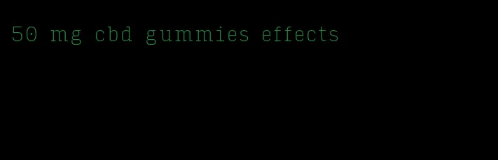 50 mg cbd gummies effects