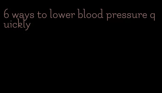 6 ways to lower blood pressure quickly