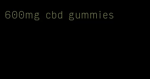 600mg cbd gummies