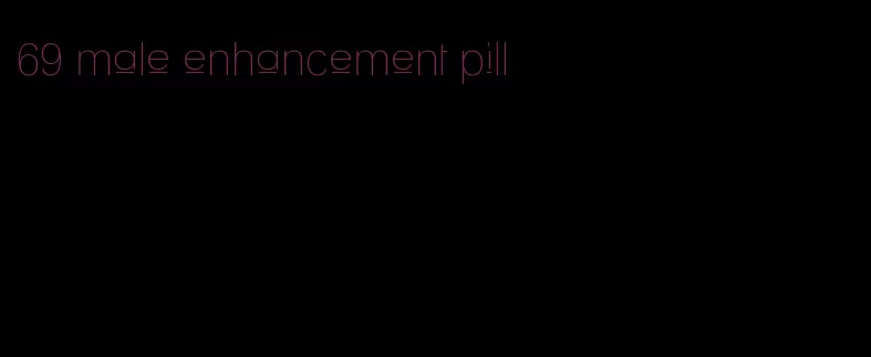 69 male enhancement pill