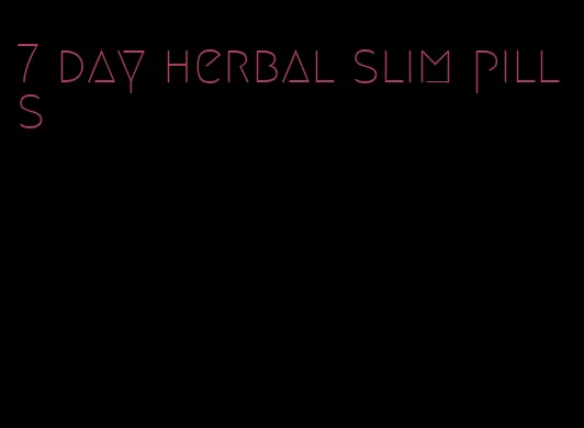 7 day herbal slim pills