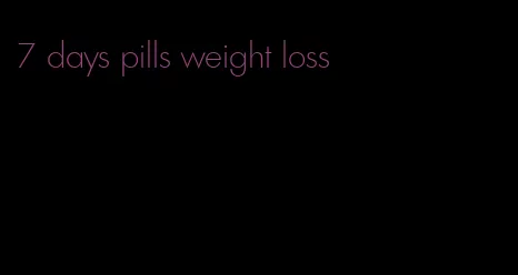 7 days pills weight loss