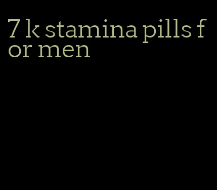 7 k stamina pills for men