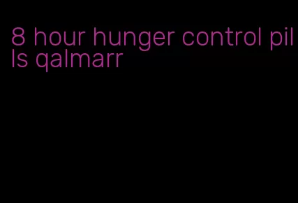 8 hour hunger control pills qalmarr