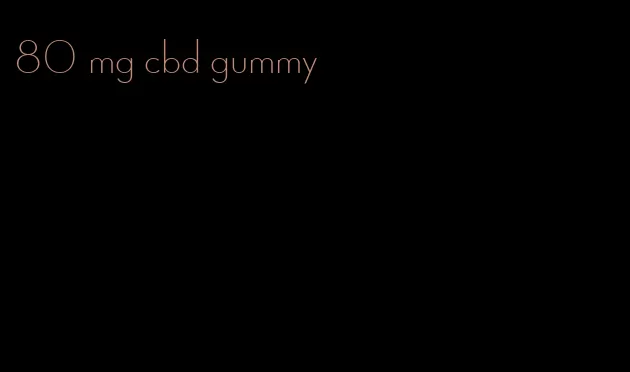 80 mg cbd gummy