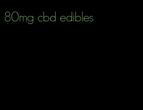 80mg cbd edibles