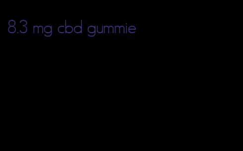 8.3 mg cbd gummie