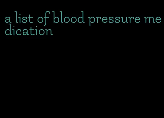 a list of blood pressure medication