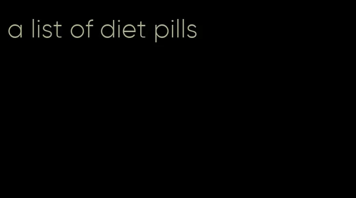 a list of diet pills