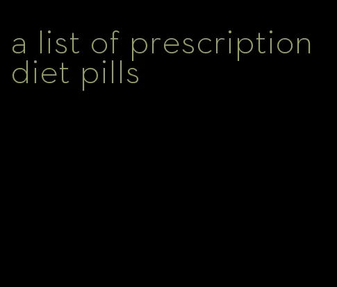 a list of prescription diet pills