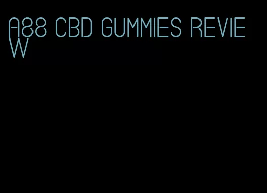 a88 cbd gummies review