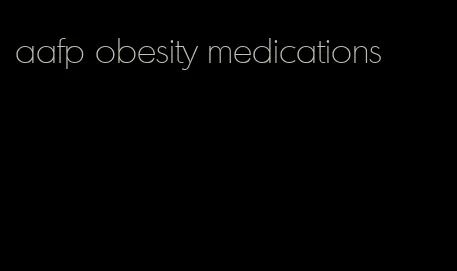 aafp obesity medications