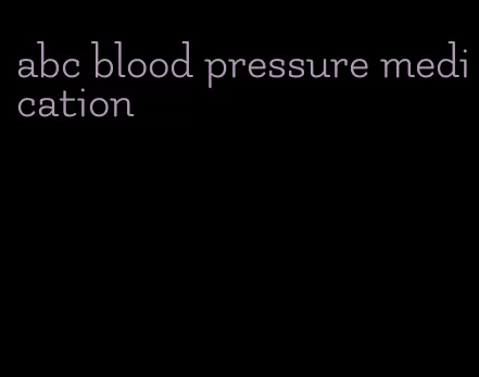 abc blood pressure medication