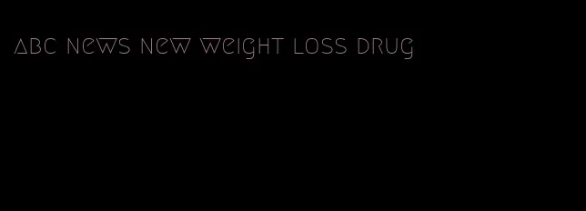 abc news new weight loss drug