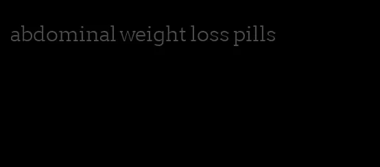 abdominal weight loss pills