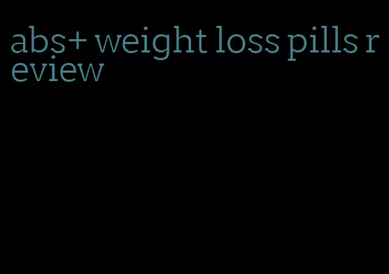 abs+ weight loss pills review