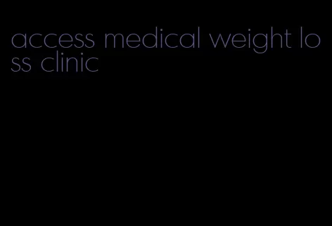 access medical weight loss clinic