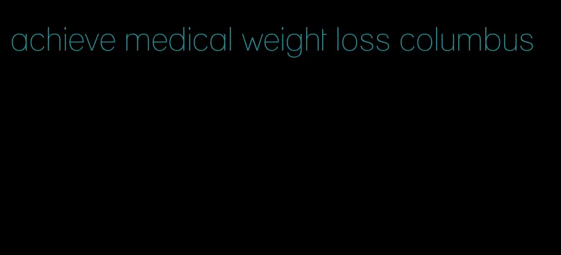 achieve medical weight loss columbus