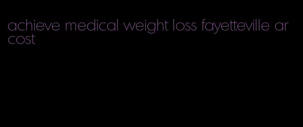 achieve medical weight loss fayetteville ar cost