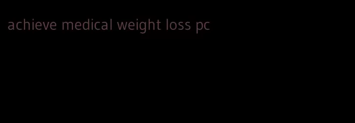 achieve medical weight loss pc