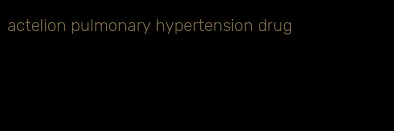 actelion pulmonary hypertension drug