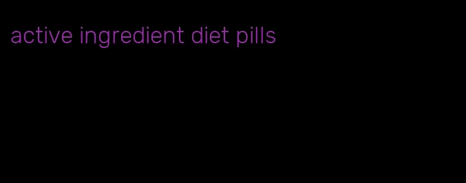 active ingredient diet pills