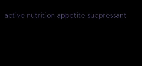 active nutrition appetite suppressant